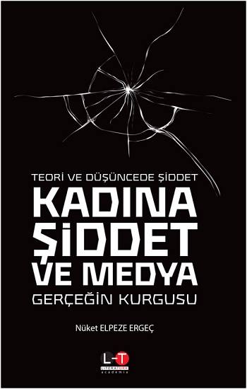 Teori Ve Düşüncede Siddet  Kadına Siddet Ve Medya  Gerçeğin Kurgusu