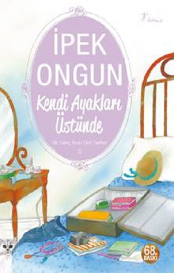 Kendi Ayakları Üstünde - Bir Genç Kızın Gizli Defteri 3