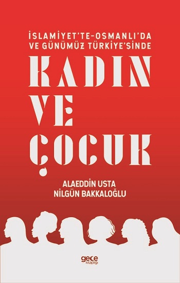 İslamiyette, Osmanlıda ve Günümüz Türkiyesinde Kadın ve Çocuk