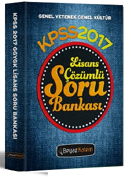 Beyaz Kalem Yayınları 2017 KPSS Genel Yetenek Genel Kültür Lisans Çözümlü Soru Bankası