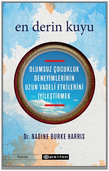 En Derin Kuyu: Olumsuz Çocukluk Deneyimlerinin Uzun Vadeli Etkilerini İyileştirmek