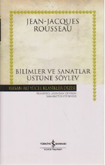 Bilimler ve Sanatlar Üstüne Söylev (Ciltli)