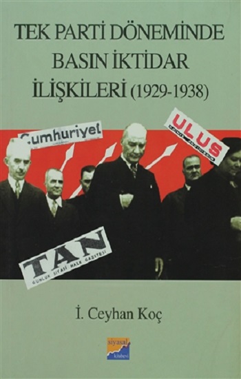 Tek Parti Döneminde Basın İktidar İlişkileri (1929-1938)