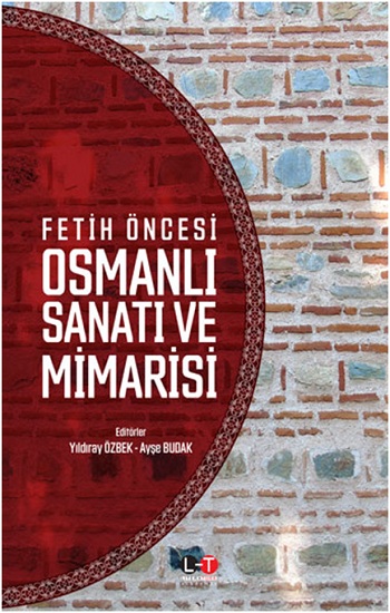 Fetih Öncesi Osmanlı Sanatı ve Mimarisi