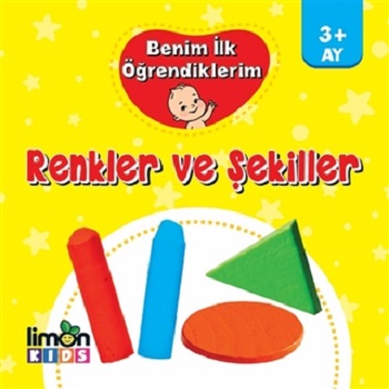 Benim İlk Öğrendiklerim - Renkler ve Şekiller