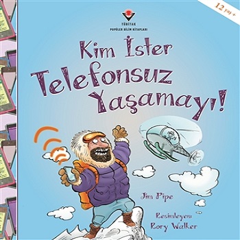 Kim İster Telefonsuz Yaşamayı!