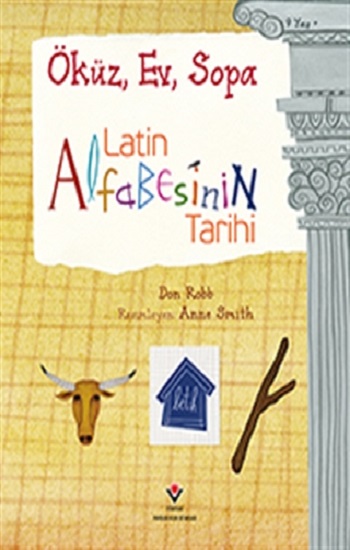 Latin Alfabesinin Tarihi - Öküz, Ev, Sopa