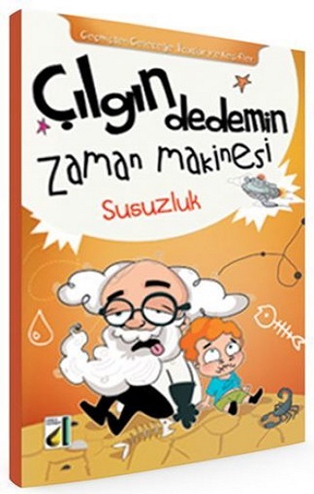 Çılgın Dedemin Zaman Makinesi-Susuzluk