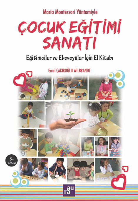 Çocuk Eğitimi Sanatı:M. Montessori Yöntemiyle - AURA KİTAPLIĞI