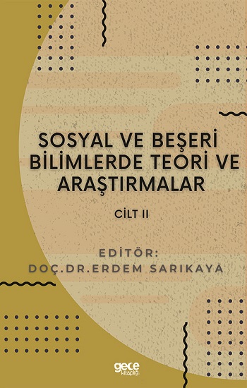 Sosyal ve Beşeri Bilimlerde Teori ve Araştırmalar Cilt 2