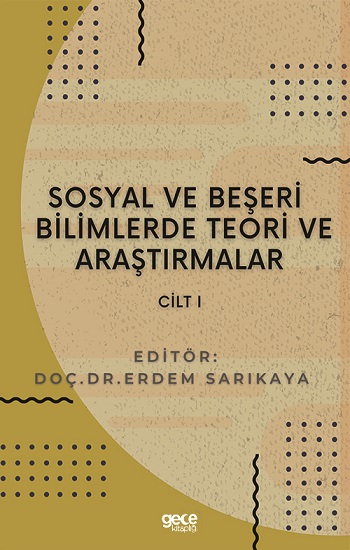 Sosyal ve Beşeri Bilimlerde Teori ve Araştırmalar Cilt I