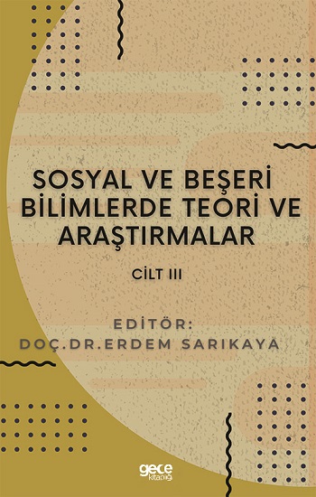 Sosyal ve Beşeri Bilimlerde Teori ve Araştırmalar Cilt 3