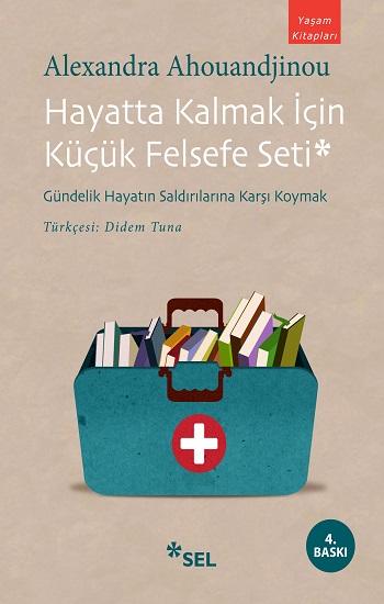 Hayatta Kalmak İçin Küçük Felsefe Seti - Gündelik Hayatın Saldırılarına Karşı Koymak