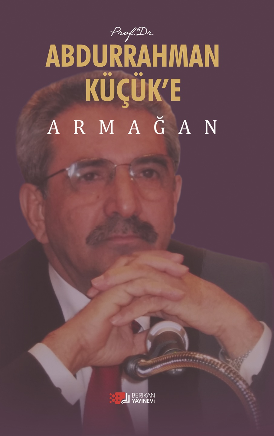 Prof.Dr. Abdurrahman Küçük’e Armağan