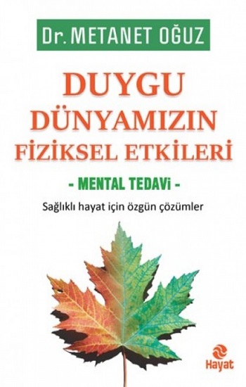 Duygu Dünyamızın Fiziksel Etkileri - Mental Tedavi-