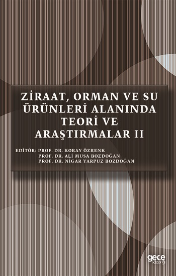 Ziraat, Orman ve Su Ürünleri Alanında Teori ve Araştırmalar 2