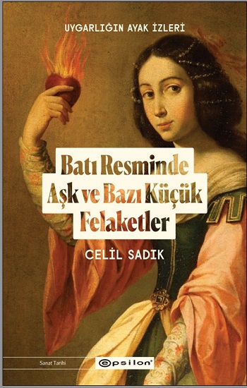 Uygarlığın Ayak İzleri:  Batı Resminde Aşk ve Bazı Küçük Felaketler