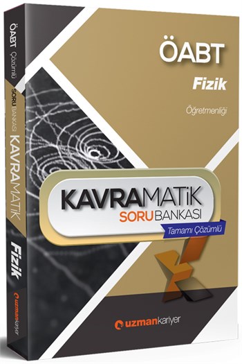 Uzman Kariyer 2017 ÖABT Fizik Kavramatik Soru Bankası (Tamamı Çözümlü)