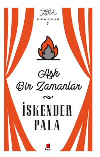 Aşk Bir Zamanlar - Tiyatro Eserleri 7 (Ciltli)