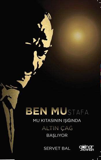 Ben Mustafa Mu Kıtası Işığında Altın Çağ Başlıyor