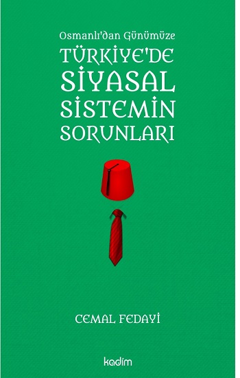 Osmanlı’dan Günümüze Türkiye’de Siyasal Sistemin Sorunları