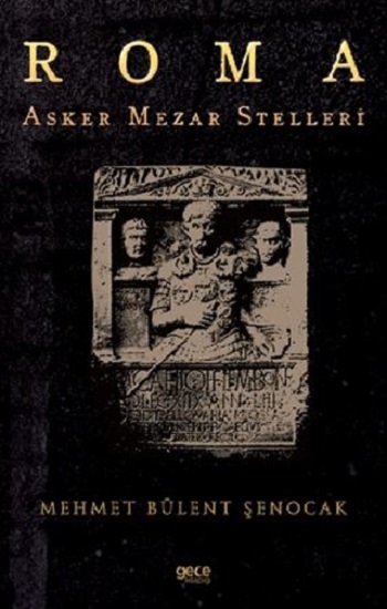 Roma Asker Mezar Stelleri