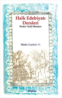 Halk Edebiyatı Dersleri / Bütün Eserleri 5