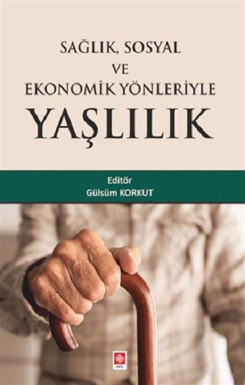 Sağlık Sosyal ve Ekonomik Yönleriyle Yaşlılık