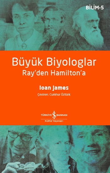 Büyük Biyologlar - Ray'den Hamilton'a