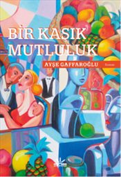 Bir Kaşık Mutluluk (Potkal Kitaplar)