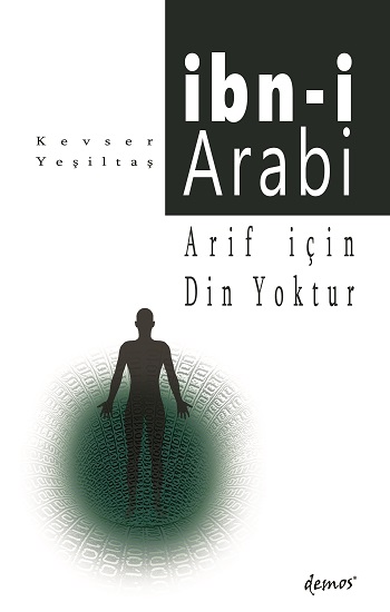 Arif İçin Din Yoktur - İbn-i Arabi