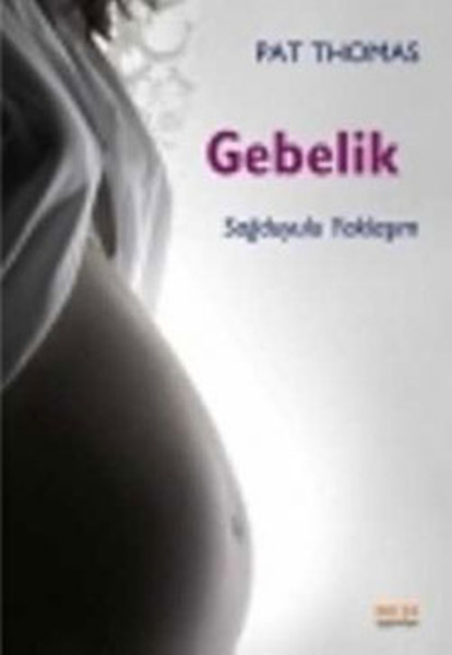 Gebelik :Sağduyulu Yaklaşım