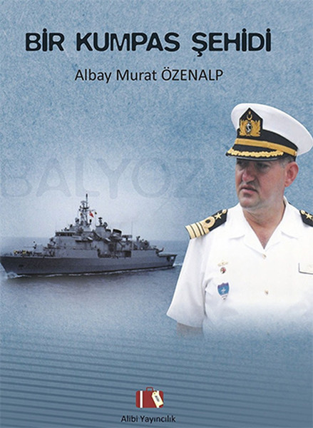 Bir Kumpas Şehidi : Albay Murat Özenalp