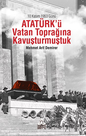 10 Kasım 1953 Günü Atatürk'ü Vatan Toprağına Kavuşturmuştuk