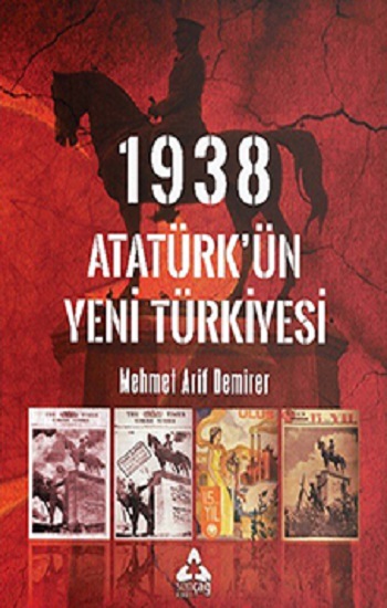 1938 Atatürk’ün Yeni Türkiye’si