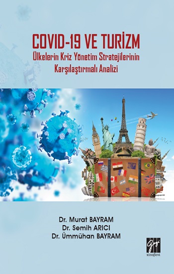 Covid-19 ve Turizm - Ülkelerin Kriz Yönetim Stratejilerinin Karşılaştırmalı Analizi