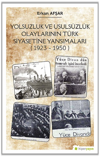 Yolsuzluk ve Ususüzlük Olaylarının Türk Siyasetine Yansımaları (1923-1950)