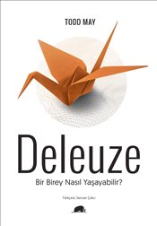 Bir Birey Nasıl Yaşayabilir- Deleuze