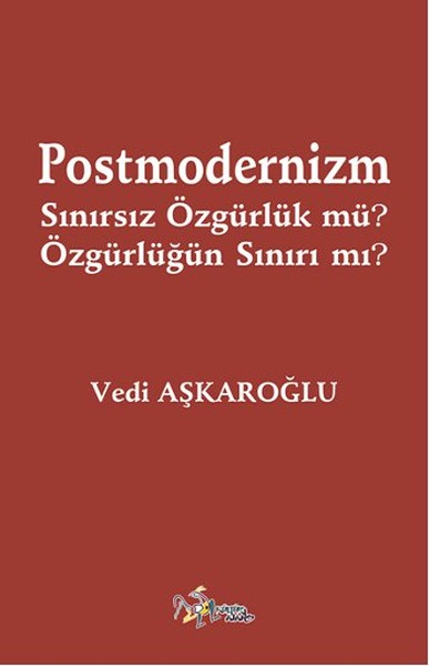 Postmodernizm Sınırsız Özgürlük mü? Özgürlüğün Sınırı mı?