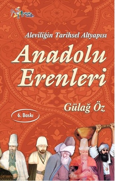 Aleviliğin Tarihsel Alt Yapısı Anadolu Erenleri