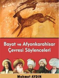 Bayat ve Afyonkarahisar Çevresi Söylenceleri