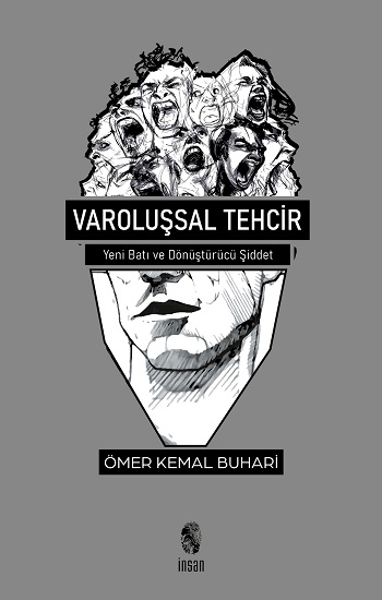 Varoluşsal Tehcir - Yeni Batı ve Dönüştürücü Şiddet