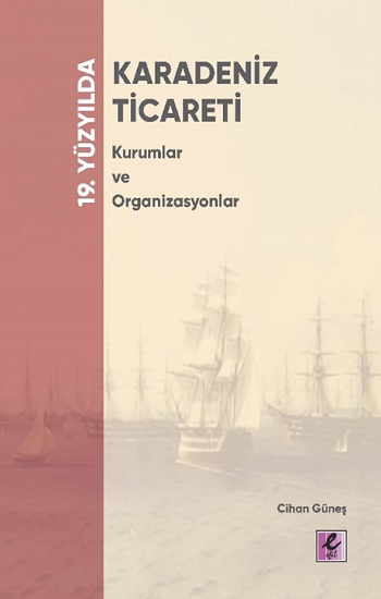 19. Yüzyılda Karadeniz Ticareti Kurumlar Ve Organizasyonlar