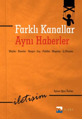 Farklı Kanallar Aynı Haberler