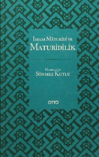 İmam Maturidi ve Maturidilik (Ciltli)