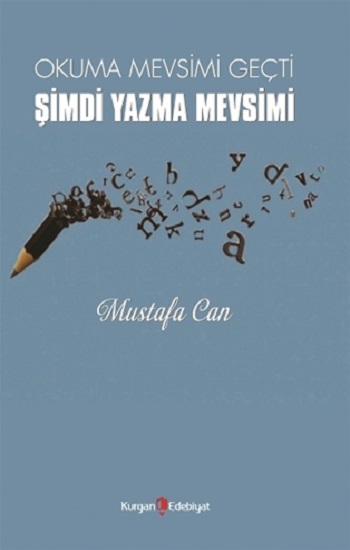 Okuma Mevsimi Geçti Şimdi Yazma Mevsimi