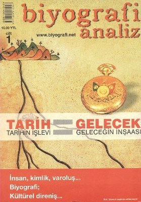 Biyografi Analiz Cilt: 1  Tarih Tarihin İşlevi / Gelecek Geleceğin İnşaası