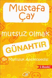 Mutsuz Olmak Günahtır