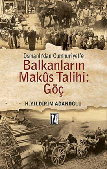 Osmanlı’dan Cumhuriyet’e Balkanların Makus Talihi Göç