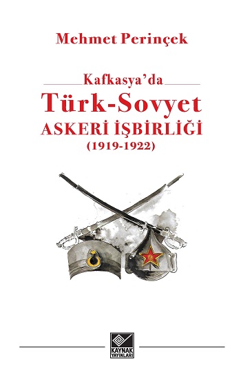 Kafkasya’da Türk-Sovyet Askeri İşbirliği (1919-1923)